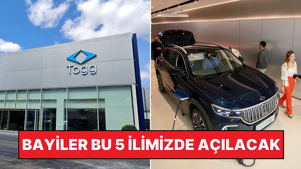 Togg Tescilli Bayilik Sistemine Geçti: Bayilerin İlk Etapta Açılacağı 5 İlimiz Belli Oldu!