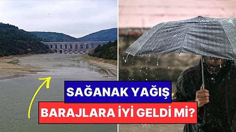 İstanbul'a Yağan Sağanak Yağmur Barajları Doldurdu mu? İşte Barajların Son Durumu