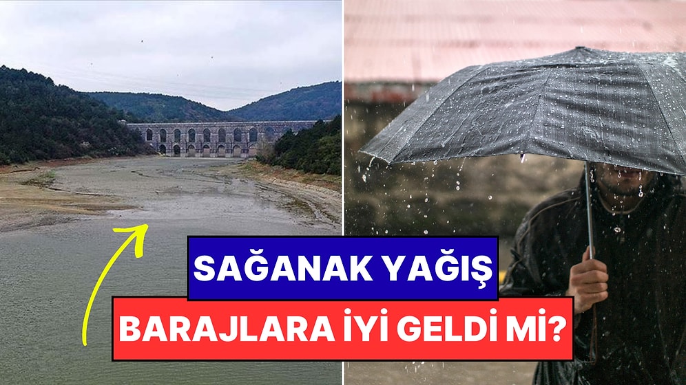İstanbul'a Yağan Sağanak Yağmur Barajları Doldurdu mu? İşte Barajların Son Durumu