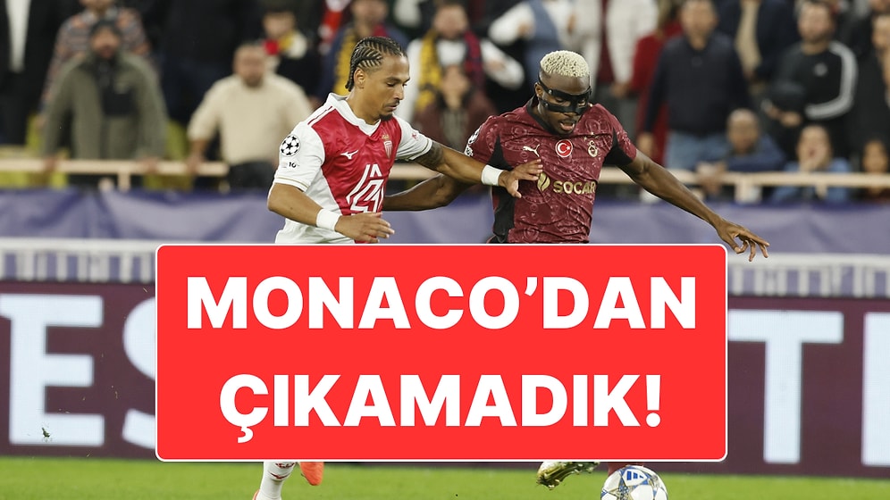 Galatasaray Monaco’da Kayıp: Şampiyonlar Ligi’ndeki 3. Yenilgi Oldu
