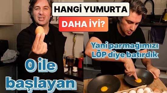 Hangisi Daha İyi? Prof. Dr. Behçet Yalın Özkara 3 Farklı Yumurta Çeşidini Farklı Açılardan Karşılaştırdı