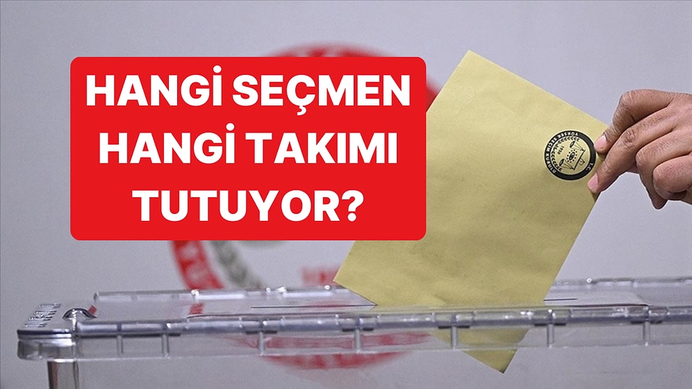 "Hangi Parti Seçmeni Hangi Takımı Tutuyor?" Anketinden İlginç Sonuçlar Çıktı
