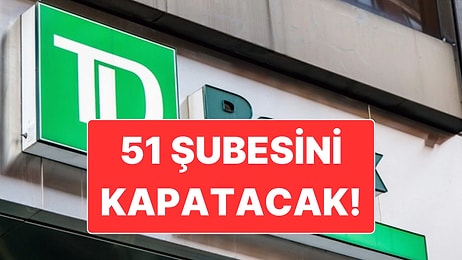 ABD’li Bankacılık Devi 51 Şubesini Kapatma Kararı Aldı: 70 Yıldır Sektördelerdi!