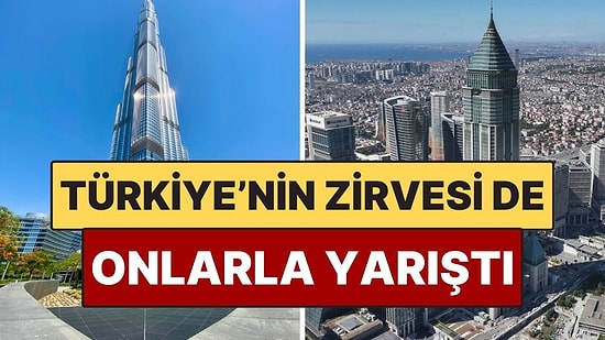 Dünyanın En Uzun Gökdelenleri: Türkiye'nin Devi de Onlarla Yarıştı! Mimarinin Zirvesi