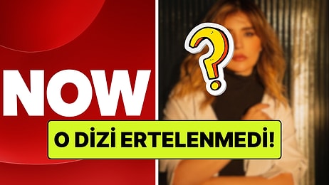 4 Dizi İptal Edilmişti: NOW, Yeni Dizisini Yayınlama Kararı Aldı