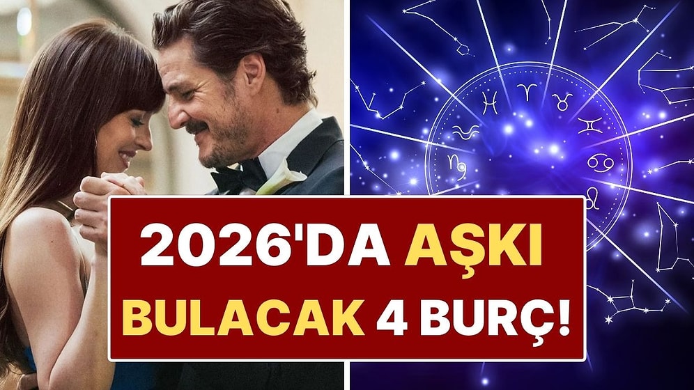 2026 Yılında Aşkı Bulacak 4 Burç: Kalpler Bu Yıl Yeniden Atıyor!