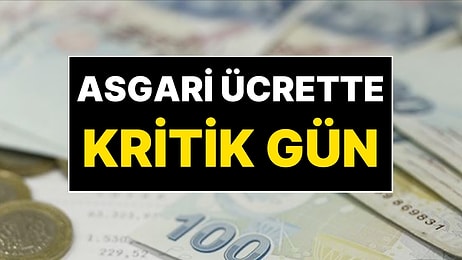 2026 Asgari Ücret Zammı: Asgari Ücret Tespit Komisyonu Toplantısı Ne Zaman? Asgari Ücret Takvimi