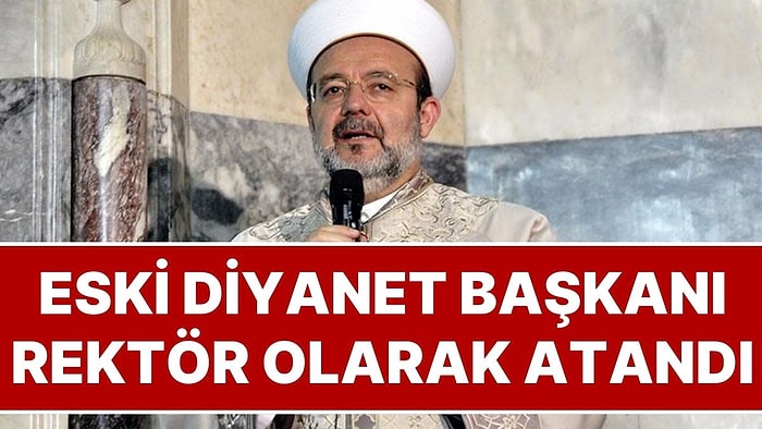 Eski Diyanet İşleri Başkanı Mehmet Görmez Rektör Oldu: Cumhurbaşkanlığı Kararıyla 9 Üniversiteye Atama Yapıldı