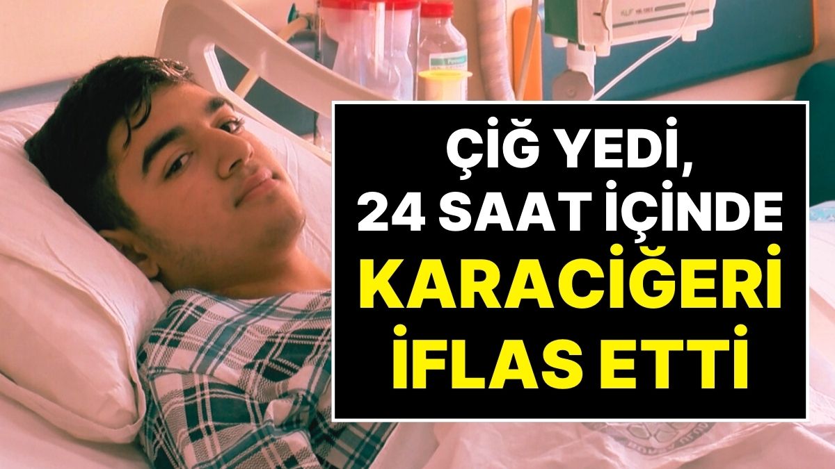 Köygöçüreni Çiğ Olarak Yiyen 16 Yaşındaki Çocuğun Karaciğeri 24 Saat İçinde İflas Etti