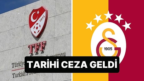 TFF'den Cezalar Açıklandı: Galatasaray'a Tarihi Ceza Verildi
