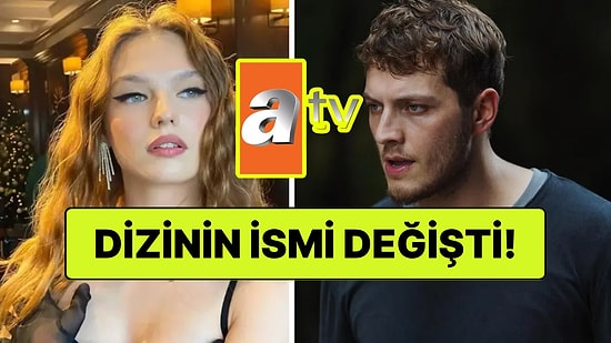 ATV'den Flaş Hamle! Yeni Dizi Liliyar'ın İsmi Değişti
