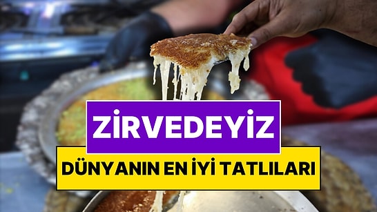 Künefe Dünyanın En İyisi Seçildi! TasteAtlas Dünyanın En İyi 100 Tatlısı Listesini Açıkladı