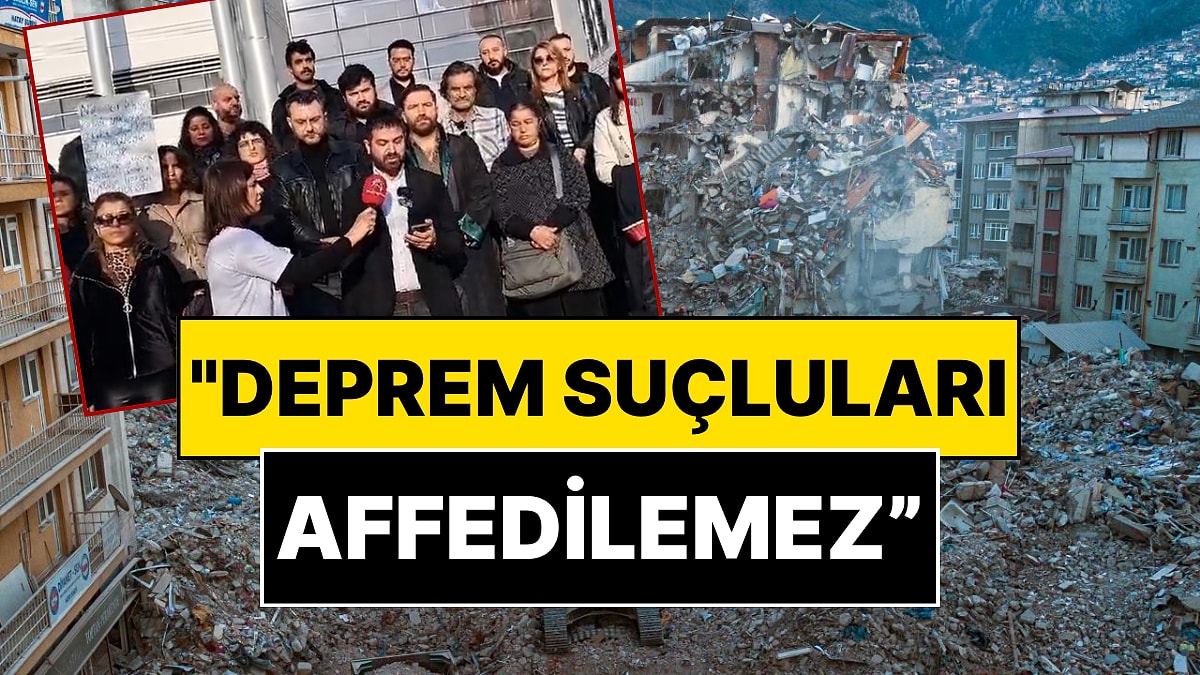 6 Şubat Depremlerinde Yakınlarını Kaybeden Ailelerden Yargı Paketi Tepkisi: “Suçlular Affedilemez”