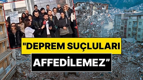 6 Şubat Depremlerinde Yakınlarını Kaybeden Ailelerden Yargı Paketi Tepkisi: “Suçlular Affedilemez”