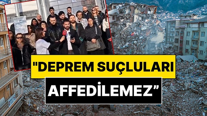 6 Şubat Depremlerinde Yakınlarını Kaybeden Ailelerden Yargı Paketi Tepkisi: “Suçlular Affedilemez”