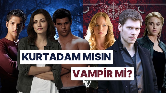 Merak Edilen Sorunun Cevabı: Vampir Misin Kurtadam Mı?