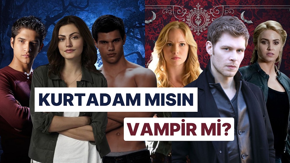 Merak Edilen Sorunun Cevabı: Vampir Misin Kurtadam Mı?