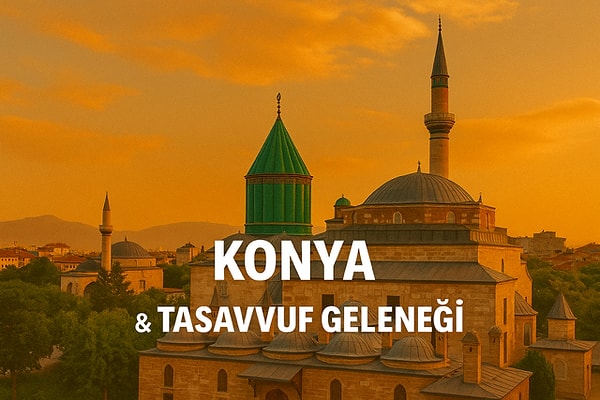 Konya – Mevlâna / Celaleddin Rumi