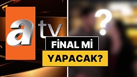 Reytingler Sonunu Belirleyecek: ATV'nin İddialı Dizisi Final Yapabilir!