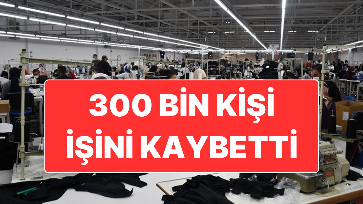 Tekstil Sektöründe Kriz Büyüyor: 300 Bin Kişi İşten Çıkarıldı