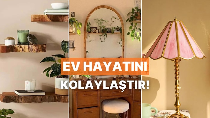 Ev Hayatını Kolay Moda Alan 10 Yöntem