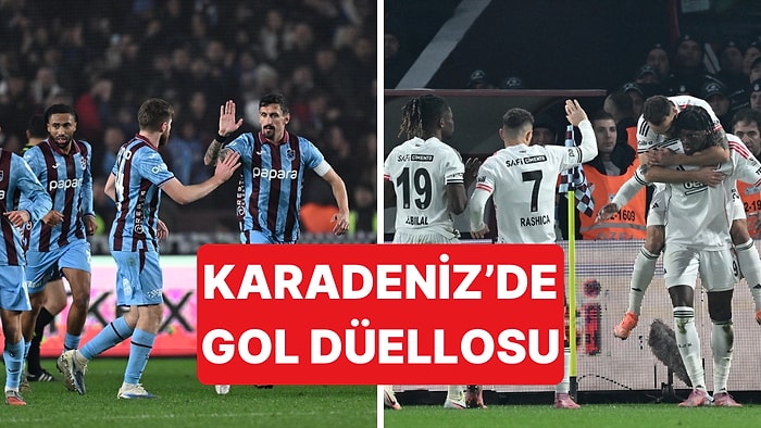 Karadeniz'deki Gol Düellosunda Kazanan Çıkmadı: Trabzonspor 3-3 Beşiktaş