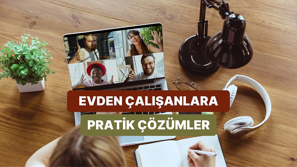 Evden Çalışanların Hayatını Kolaylaştıran 10 Detay