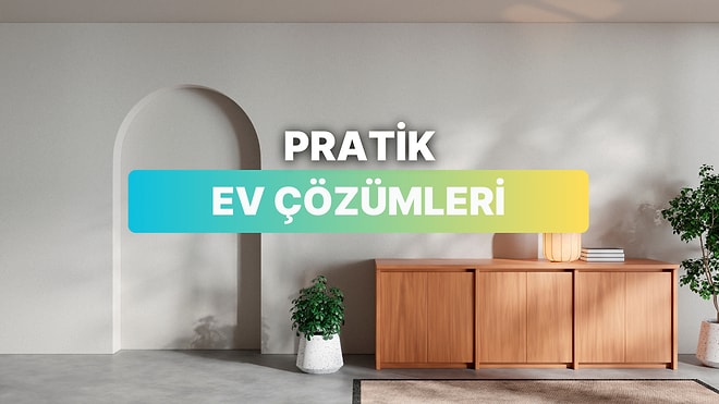 Gündelik Hayatta İşine Yarayacak 11 Ev Yaşam Çözümü