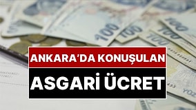 Eski Milletvekili Ankara’da Asgari Ücret İçin Konuşulan Rakamı Açıkladı