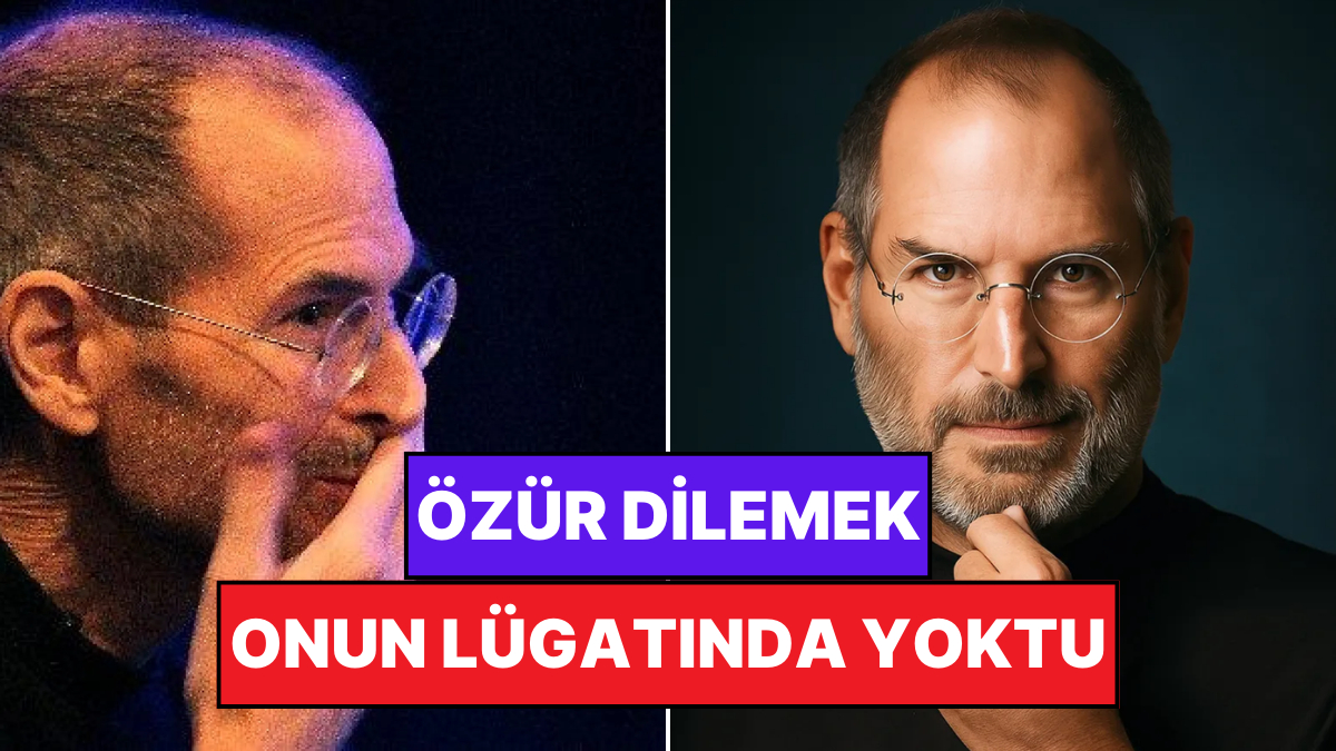 Milyonlar Böyle Kazanılıyor! Steve Jobs'ın Hiçbir Zaman Özür Dilememesinin Ardında Yatan Felsefe
