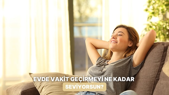 Sen Ne Kadar Evcimensin?