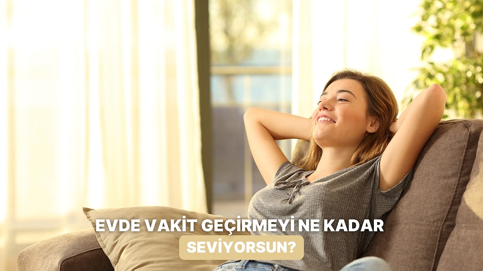 Sen Ne Kadar Evcimensin?