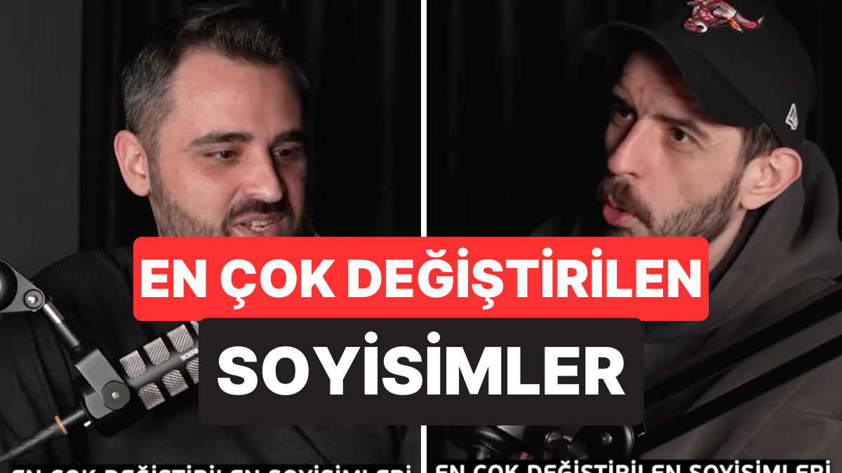 "Top, Çıplak, Kör...": Podcast Ekibi Türkiye'de En Çok Değiştirilen 10 Soyismi Açıkladı