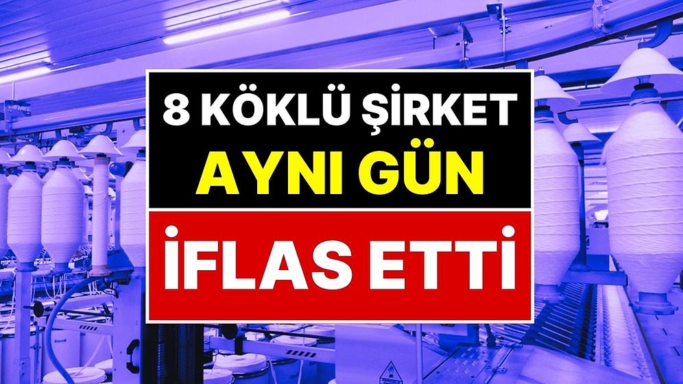 Bursa'da Deprem Etkisi Yaratan Gelişme: Bursa’da 8 Köklü Şirket Aynı Gün İflas Etti! İşte İflas Eden Şirketler