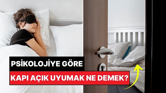Psikolojiye Göre Odanın Kapısı Açık Uyumak Ne Anlama Geliyor?