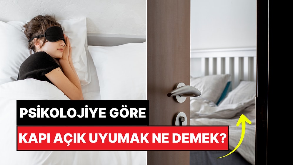 Psikolojiye Göre Odanın Kapısı Açık Uyumak Ne Anlama Geliyor?