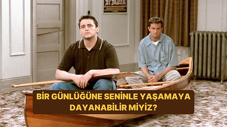 Bir Günlüğüne Seninle Yaşasak Dayanabilir miyiz?