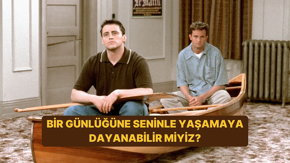 Bir Günlüğüne Seninle Yaşasak Dayanabilir miyiz?