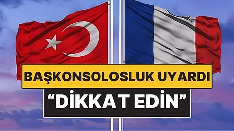 Fransa’ya Gidecek Türk Vatandaşlarına Başkonsolosluktan Uyarı Geldi