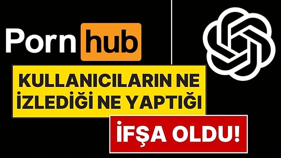 Pornhub ve OpenAI'da Büyük Veri Sızıntısı: Milyonlarca Kullanıcının İzlediği Videolar İfşa Oldu!