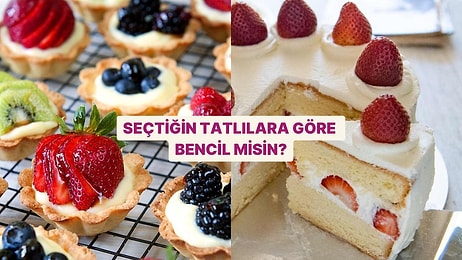 Seçtiğin Tatlılara Göre Bencil misin?