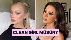 Seçtiğin Makyajlara Göre Clean Girl müsün?