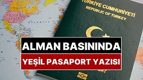Alman Basını Türkiye’nin Yeşil Pasaportunu Yazdı: “Bu Durum Brüksel’in İşine Geliyor”