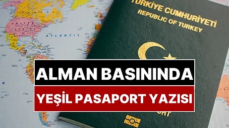 Alman Basını Türkiye’nin Yeşil Pasaportunu Yazdı: “Bu Durum Brüksel’in İşine Geliyor”