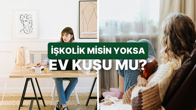 Ev - İş Dengen Ne Seviyede?