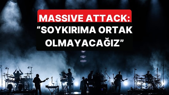 Massive Attack'ten Yapım Şirketi Live Nation'a İsrail Çağrısı: "Faaliyetlerinizi Durdurun"