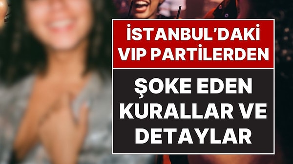 Sadece Ünlüler ve Referanslı Kişilerin Girebildiği Partiler!