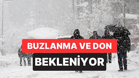 Meteoroloji Bugün İçin Uyardı: Buzlanma ve Don Etkili Olacak