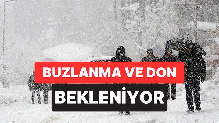 Meteoroloji Bugün İçin Uyardı: Buzlanma ve Don Etkili Olacak