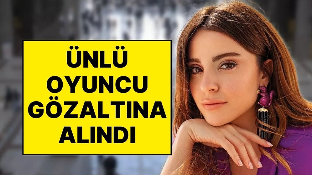 İstanbul’da Bir Uyuşturucu Operasyonu Daha: Ünlü Oyuncu Ezgi Eyüboğlu Gözaltına Alındı